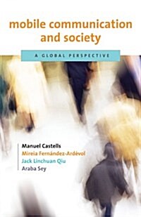Mobile Communication and Society: A Global Perspective (Paperback)