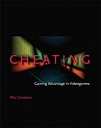 Cheating: Gaining Advantage in Videogames (Paperback)