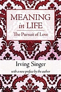 Meaning in Life: The Pursuit of Love (Paperback)