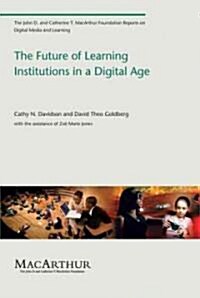 The Future of Learning Institutions in a Digital Age (Paperback)