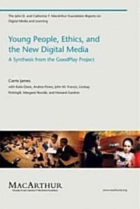 Young People, Ethics, and the New Digital Media: A Synthesis from the Goodplay Project (Paperback)