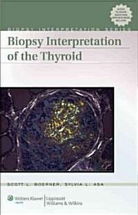 Biopsy Interpretation of the Thyroid [With Access Code] (Hardcover)