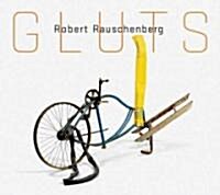 Robert Rauschenberg: Gluts (Paperback)