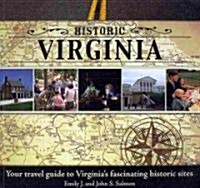 Historic Virginia: Your Travel Guide to Virginias Fascinating Historic Sites (Paperback)