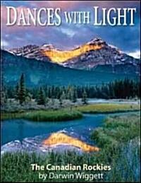 Dances with Light: The Canadian Rockies (Hardcover)