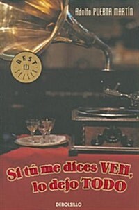 Si tu me dices ven, lo dejo todo / If You Tell Me To Come I Will Leave It All (Paperback)