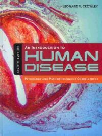 An introduction to human disease : pathology and pathophysiology correlations 8th ed