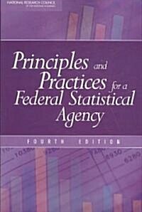 Principles and Practices for a Federal Statistical Agency: Fourth Edition (Paperback, 4)
