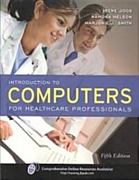 Introduction to Computers for Healthcare Professionals (Paperback, 5th)