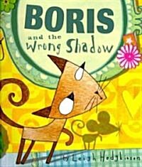 Boris and the Wrong Shadow (Hardcover)