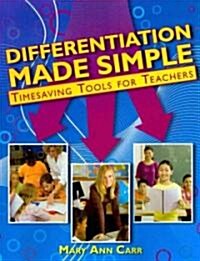 Differentiation Made Simple: Timesaving Tools for Teachers (Paperback)