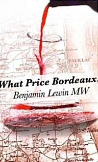 What Price Bordeaux? (Hardcover)
