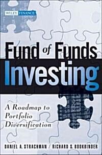 Fund of Funds Investing : A Roadmap to Portfolio Diversification (Hardcover)