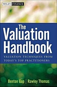 The Valuation Handbook : Valuation Techniques from Todays Top Practitioners (Hardcover)