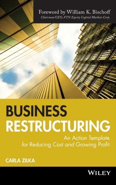 Business Restructuring: An Action Template for Reducing Cost and Growing Profit (Hardcover)