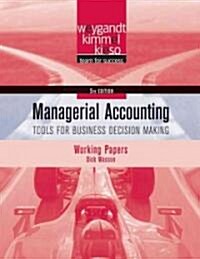 Managerial Accounting, Working Papers (Paperback, 5th, Work Papers)