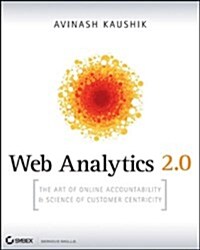 [중고] Web Analytics 2.0: The Art of Online Accountability and Science of Customer Centricity [With CDROM] (Hardcover)
