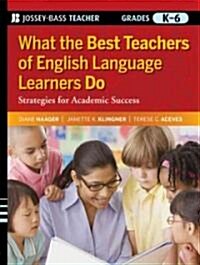 How to Teach English Language Learners: Effective Strategies from Outstanding Educators, Grades K-6 (Paperback)