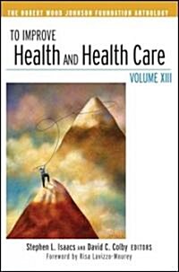 To Improve Health and Health Care: Volume XIII (Paperback)