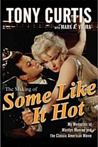 The Making of Some Like It Hot: My Memories of Marilyn Monroe and the Classic American Movie (Hardcover)
