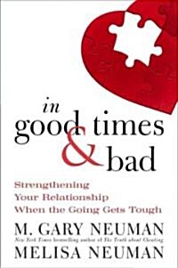 In Good Times and Bad : Strengthening Your Relationship When the Going Gets Tough and the Money Gets Tight (Hardcover)