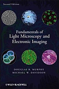 Fundamentals of Light Microscopy and Electronic Imaging (Hardcover, 2, Revised)