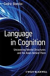 Language in Cognition - Uncovering MentalStructures and the Rules Behind Them (Paperback)