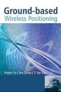 Ground-Based Wireless Positioning (Hardcover)