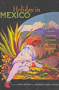 Holiday in Mexico: Critical Reflections on Tourism and Tourist Encounters (Paperback)