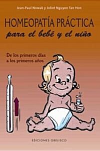 Homeopatia practica para el bebe y el nino/ Homeopathy for Babies and Children (Paperback)