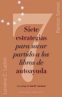 7 estrategias para sacar partido a los libros de autoayuda/ Seven Strategies for Getting the Most From Self-Help Books (Paperback)