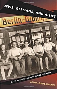 Jews, Germans, and Allies: Close Encounters in Occupied Germany (Paperback)