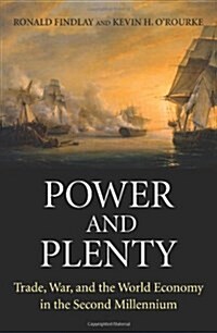 Power and Plenty: Trade, War, and the World Economy in the Second Millennium (Paperback)