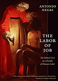 The Labor of Job: The Biblical Text as a Parable of Human Labor (Paperback)