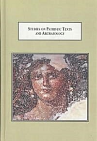 Studies on Patristic Texts and Archaeology (Hardcover)