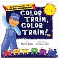 Color Train, Color Train! (Board Book)