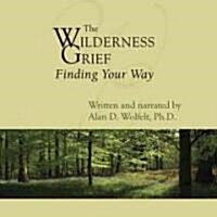 The Wilderness of Grief: Finding Your Way (Audio CD)