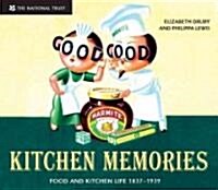 Kitchen Memories : Food and Kitchen Life 1837-1939 (Paperback)