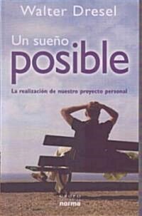 Un Sueno Posible: La Realizacion de Nuestro Proyecto Personal (Paperback)
