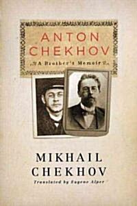 Anton Chekhov : A Brothers Memoir (Hardcover, Deckle Edge)