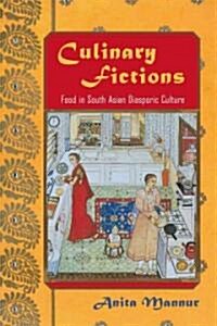 Culinary Fictions: Food in South Asian Diasporic Culture (Paperback)