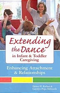 [중고] Extending the Dance in Infant and Toddler Caregiving: Enhancing Attachment and Relationships (Paperback)