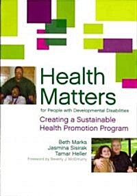 Health Matters for People with Developmental Disabilities: Creating a Sustainable Health Promotion Program (Paperback)