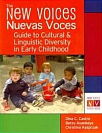 The New Voices Nuevas Voces Guide to Cultural and Linguistic Diversity in Early Childhood (Paperback)
