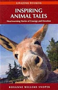 Inspiring Animal Tales: Heartwarming Stories of Courage and Devotion (Paperback)