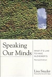 Speaking Our Minds: What Its Like to Have Alzheimers (Paperback, Gain Exceptiona)