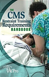 The CMS Restraint Training Requirements Handbook (Paperback)