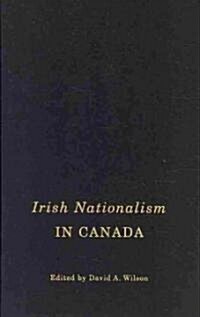 Irish Nationalism in Canada, 2 (Hardcover)