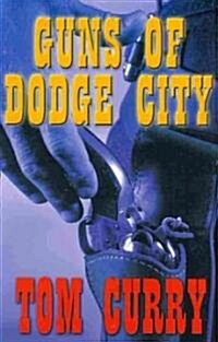 Guns of Dodge City (Paperback)