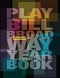 The Playbill Broadway Yearbook 2008-2009 (Hardcover, 5th, Annual)